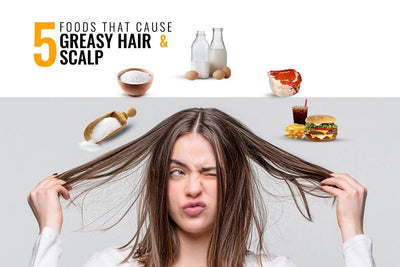 5 Foods That Cause Greasy Hair & Scalp
