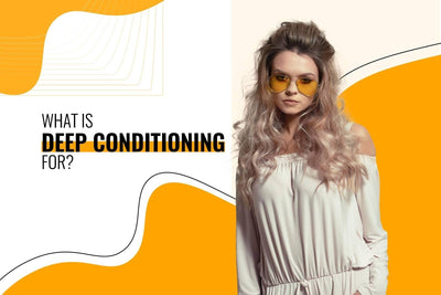What is Deep Conditioning and How It Can Be a Game Changer!